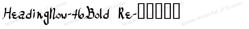 HeadingNow-46Bold Re字体转换